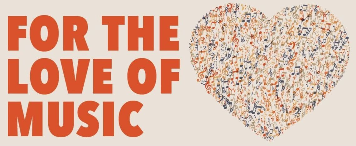 For the Love of Music
